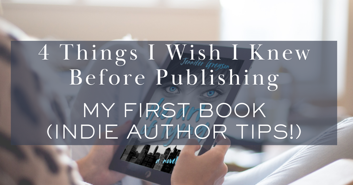 4 Things I Wish I Knew Before Publishing My First Book (Indie Author ...