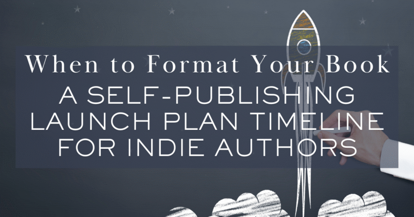 book formatting timeline for self-publishing authors